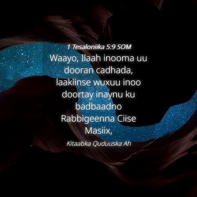 Picture 04 - 1 Tesaloniika 5:9 SOM - Waayo, Ilaah inooma uu dooran cadhada, laakiinse - Bible Verse Picture