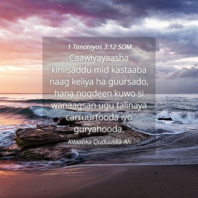 Picture 04 - 1 Timoteyos 3:12 SOM - Caawiyayaasha kiniisaddu mid kastaaba naag keliya - Bible Verse Picture