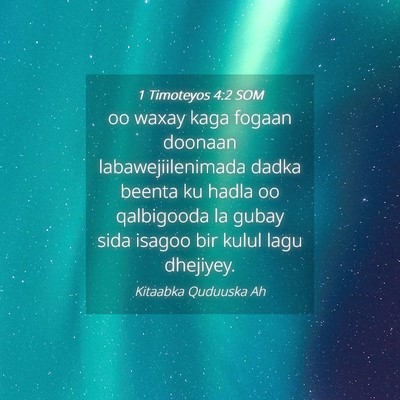 Picture 04 - 1 Timoteyos 4:2 SOM - oo waxay kaga fogaan doonaan labawejiilenimada - Bible Verse Picture