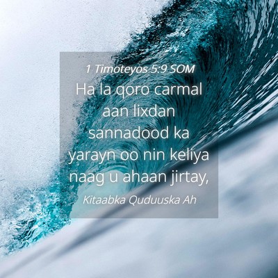 Picture 04 - 1 Timoteyos 5:9 SOM - Ha la qoro carmal aan lixdan sannadood ka yarayn - Bible Verse Picture