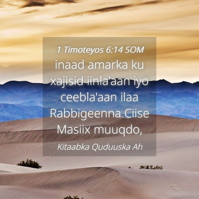Picture 04 - 1 Timoteyos 6:14 SOM - inaad amarka ku xajisid iinla'aan iyo ceebla'aan - Bible Verse Picture
