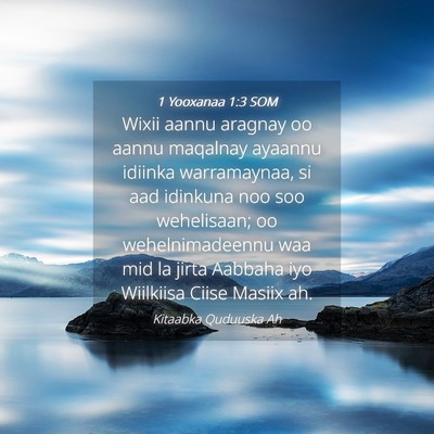 Picture 04 - 1 Yooxanaa 1:3 SOM - Wixii aannu aragnay oo aannu maqalnay ayaannu - Bible Verse Picture