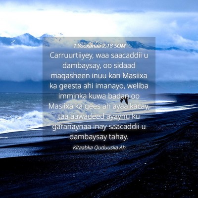Picture 04 - 1 Yooxanaa 2:18 SOM - Carruurtiiyey, waa saacaddii u dambaysay, oo - Bible Verse Picture