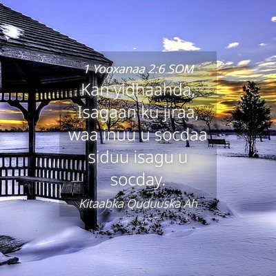 Picture 04 - 1 Yooxanaa 2:6 SOM - Kan yidhaahda, Isagaan ku jiraa, waa inuu u - Bible Verse Picture