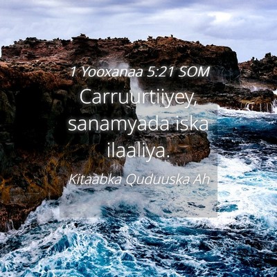 Picture 04 - 1 Yooxanaa 5:21 SOM - Carruurtiiyey, sanamyada iska - Bible Verse Picture