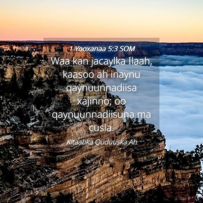 Picture 04 - 1 Yooxanaa 5:3 SOM - Waa kan jacaylka Ilaah, kaasoo ah inaynu - Bible Verse Picture