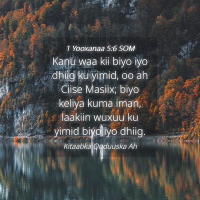 Picture 04 - 1 Yooxanaa 5:6 SOM - Kanu waa kii biyo iyo dhiig ku yimid, oo ah Ciise - Bible Verse Picture