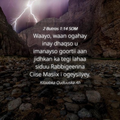 Picture 04 - 2 Butros 1:14 SOM - Waayo, waan ogahay inay dhaqso u imanayso goortii - Bible Verse Picture