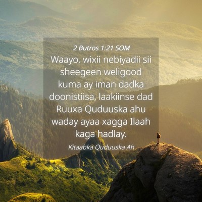 Picture 04 - 2 Butros 1:21 SOM - Waayo, wixii nebiyadii sii sheegeen weligood kuma - Bible Verse Picture