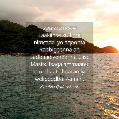 Picture 04 - 2 Butros 3:18 SOM - Laakiinse ku kora nimcada iyo aqoonta Rabbigeenna - Bible Verse Picture