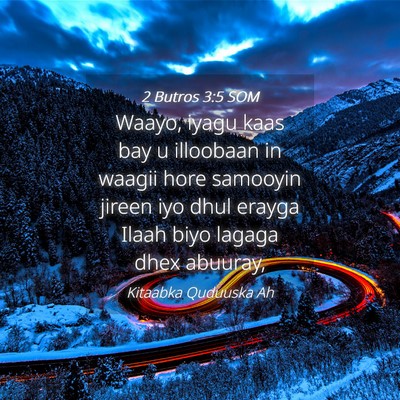 Picture 04 - 2 Butros 3:5 SOM - Waayo, iyagu kaas bay u illoobaan in waagii hore - Bible Verse Picture