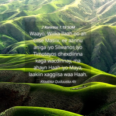 Picture 04 - 2 Korintos 1:19 SOM - Waayo, Wiilka Ilaah oo ah Ciise Masiix, ee aannu - Bible Verse Picture