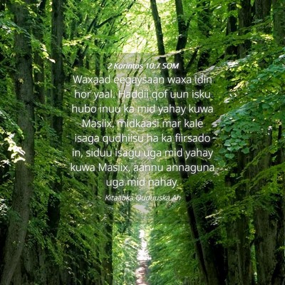Picture 04 - 2 Korintos 10:7 SOM - Waxaad eegaysaan waxa idin hor yaal. Haddii qof - Bible Verse Picture
