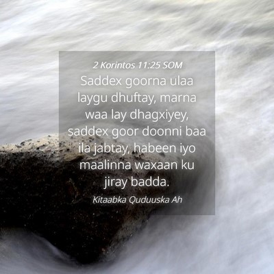 Picture 04 - 2 Korintos 11:25 SOM - Saddex goorna ulaa laygu dhuftay, marna waa lay - Bible Verse Picture