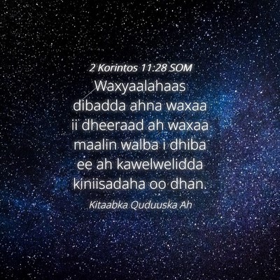 Picture 04 - 2 Korintos 11:28 SOM - Waxyaalahaas dibadda ahna waxaa ii dheeraad ah - Bible Verse Picture
