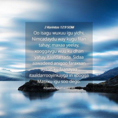 Picture 04 - 2 Korintos 12:9 SOM - Oo isagu wuxuu igu yidhi, Nimcadaydu way kugu - Bible Verse Picture