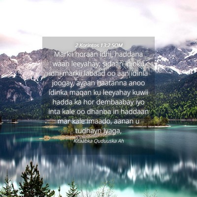 Picture 04 - 2 Korintos 13:2 SOM - Markii horaan idhi, haddana waan leeyahay; sidaan - Bible Verse Picture