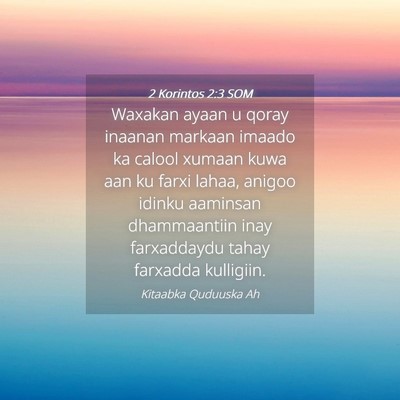 Picture 04 - 2 Korintos 2:3 SOM - Waxakan ayaan u qoray inaanan markaan imaado ka - Bible Verse Picture