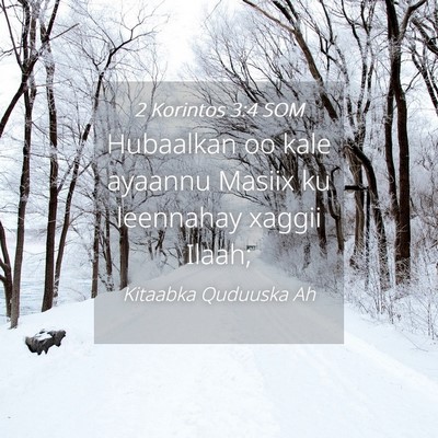 Picture 04 - 2 Korintos 3:4 SOM - Hubaalkan oo kale ayaannu Masiix ku leennahay - Bible Verse Picture