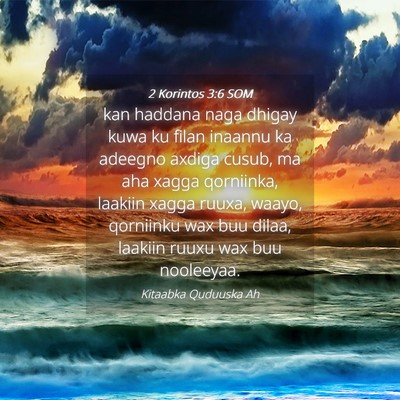 Picture 04 - 2 Korintos 3:6 SOM - kan haddana naga dhigay kuwa ku filan inaannu ka - Bible Verse Picture