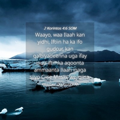 Picture 04 - 2 Korintos 4:6 SOM - Waayo, waa Ilaah kan yidhi, Iftiin ha ka ifo - Bible Verse Picture