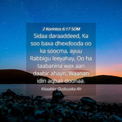 Picture 04 - 2 Korintos 6:17 SOM - Sidaa daraaddeed, Ka soo baxa dhexdooda oo ka - Bible Verse Picture