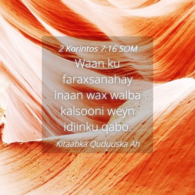 Picture 04 - 2 Korintos 7:16 SOM - Waan ku faraxsanahay inaan wax walba kalsooni - Bible Verse Picture