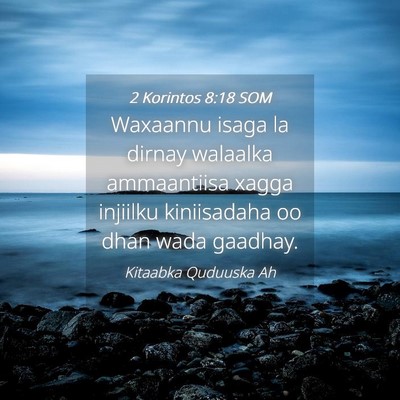 Picture 04 - 2 Korintos 8:18 SOM - Waxaannu isaga la dirnay walaalka ammaantiisa - Bible Verse Picture