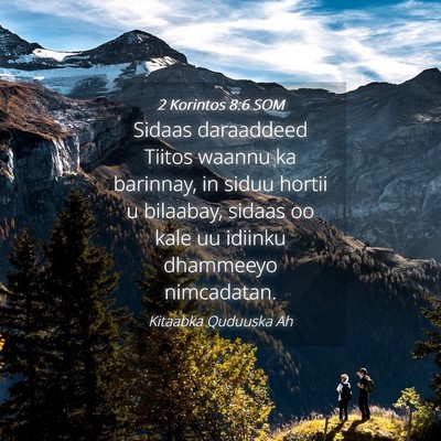 Picture 04 - 2 Korintos 8:6 SOM - Sidaas daraaddeed Tiitos waannu ka barinnay, in - Bible Verse Picture