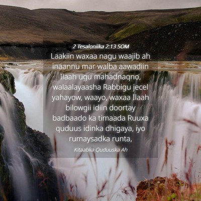 Picture 04 - 2 Tesaloniika 2:13 SOM - Laakiin waxaa nagu waajib ah inaannu mar walba - Bible Verse Picture