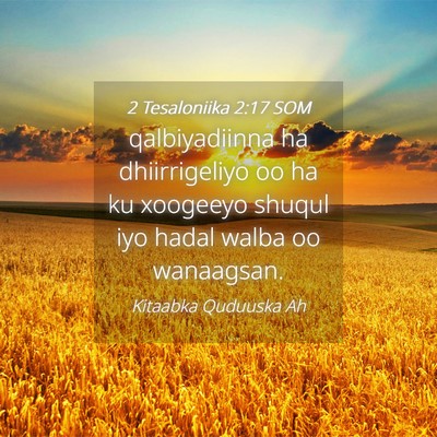 Picture 04 - 2 Tesaloniika 2:17 SOM - qalbiyadiinna ha dhiirrigeliyo oo ha ku xoogeeyo - Bible Verse Picture