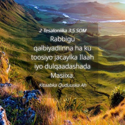 Picture 04 - 2 Tesaloniika 3:5 SOM - Rabbigu qalbiyadiinna ha ku toosiyo jacaylka - Bible Verse Picture