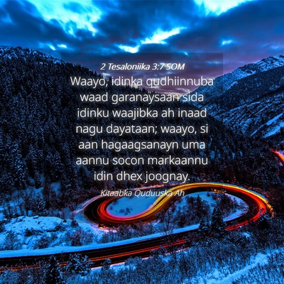 Picture 04 - 2 Tesaloniika 3:7 SOM - Waayo, idinka qudhiinnuba waad garanaysaan sida - Bible Verse Picture