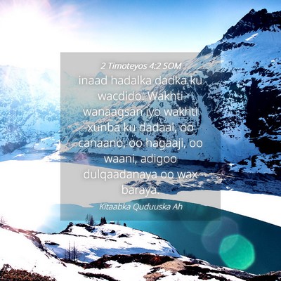 Picture 04 - 2 Timoteyos 4:2 SOM - inaad hadalka dadka ku wacdido. Wakhti wanaagsan - Bible Verse Picture