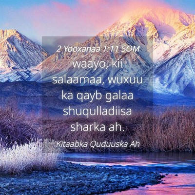 Picture 04 - 2 Yooxanaa 1:11 SOM - waayo, kii salaamaa, wuxuu ka qayb galaa - Bible Verse Picture