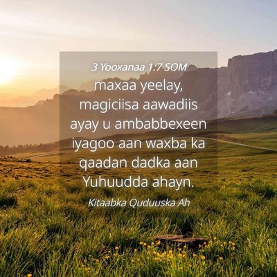 Picture 04 - 3 Yooxanaa 1:7 SOM - maxaa yeelay, magiciisa aawadiis ayay u - Bible Verse Picture