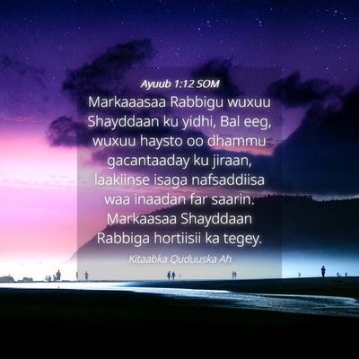 Picture 04 - Ayuub 1:12 SOM - Markaaasaa Rabbigu wuxuu Shayddaan ku yidhi, Bal - Bible Verse Picture