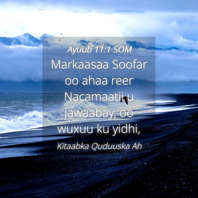 Picture 04 - Ayuub 11:1 SOM - Markaasaa Soofar oo ahaa reer Nacamaatii u - Bible Verse Picture