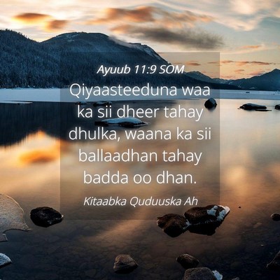 Picture 04 - Ayuub 11:9 SOM - Qiyaasteeduna waa ka sii dheer tahay dhulka, - Bible Verse Picture
