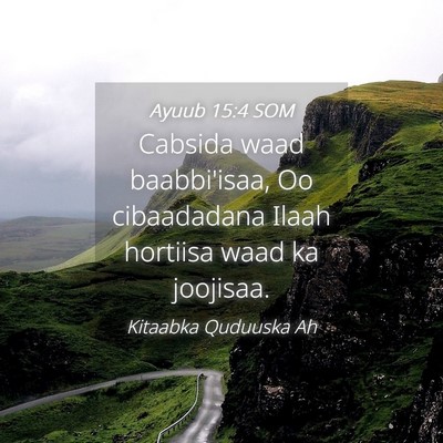 Picture 04 - Ayuub 15:4 SOM - Cabsida waad baabbi'isaa, Oo cibaadadana Ilaah - Bible Verse Picture