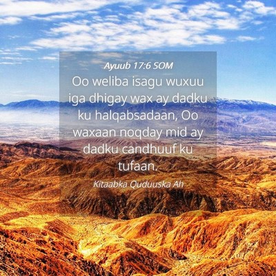 Picture 04 - Ayuub 17:6 SOM - Oo weliba isagu wuxuu iga dhigay wax ay dadku ku - Bible Verse Picture