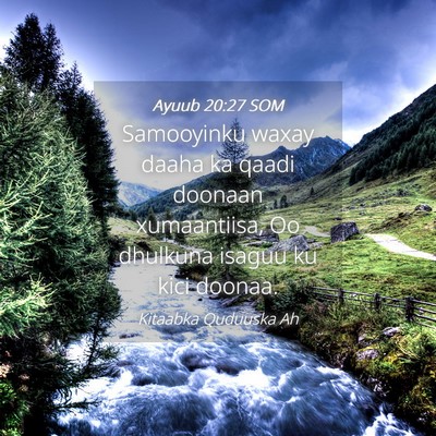Picture 04 - Ayuub 20:27 SOM - Samooyinku waxay daaha ka qaadi doonaan - Bible Verse Picture