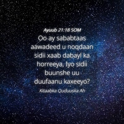 Picture 04 - Ayuub 21:18 SOM - Oo ay sababtaas aawadeed u noqdaan sidii xaab - Bible Verse Picture