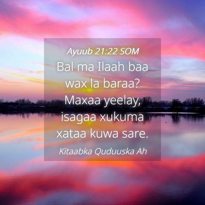 Picture 04 - Ayuub 21:22 SOM - Bal ma Ilaah baa wax la baraa? Maxaa yeelay, - Bible Verse Picture