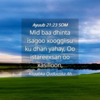 Picture 04 - Ayuub 21:23 SOM - Mid baa dhinta isagoo xooggiisu ku dhan yahay, Oo - Bible Verse Picture