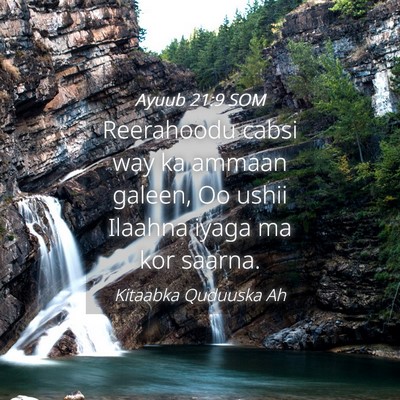 Picture 04 - Ayuub 21:9 SOM - Reerahoodu cabsi way ka ammaan galeen, Oo ushii - Bible Verse Picture