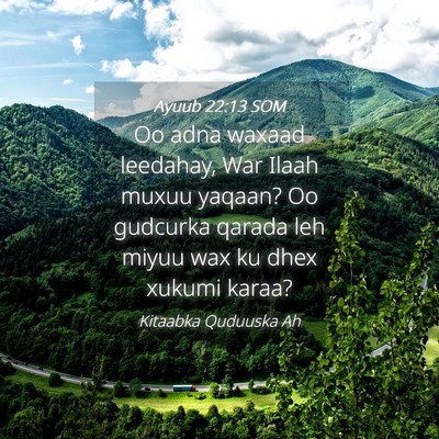 Picture 04 - Ayuub 22:13 SOM - Oo adna waxaad leedahay, War Ilaah muxuu yaqaan? - Bible Verse Picture