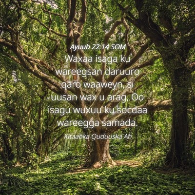 Picture 04 - Ayuub 22:14 SOM - Waxaa isaga ku wareegsan daruuro qaro waaweyn, si - Bible Verse Picture