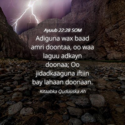 Picture 04 - Ayuub 22:28 SOM - Adiguna wax baad amri doontaa, oo waa laguu - Bible Verse Picture