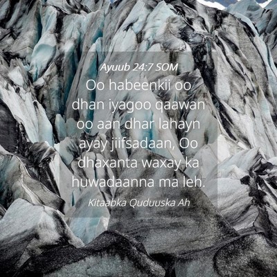 Picture 04 - Ayuub 24:7 SOM - Oo habeenkii oo dhan iyagoo qaawan oo aan dhar - Bible Verse Picture